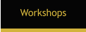 Workshops